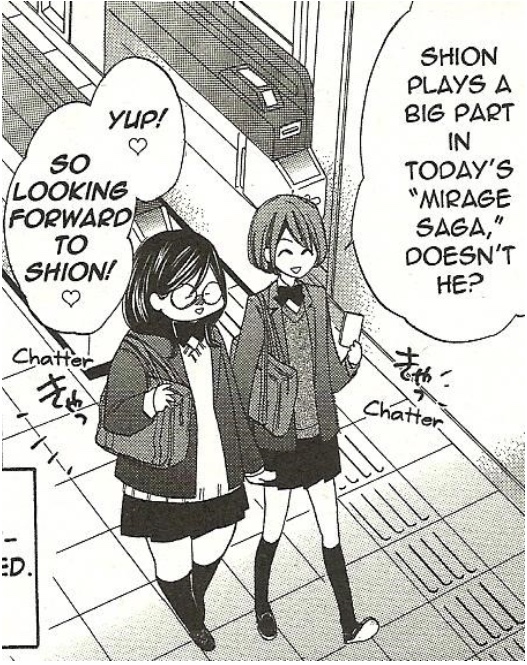 comic panel of two girls walking with speech bubbles: "Yup! [heart] So looking forward to Shion! [heart]" "Shion plays a big part in today's 'Mirage Saga,' Doesn't he?". Outside the speach bubbles is the kanji and translation for "Chater".